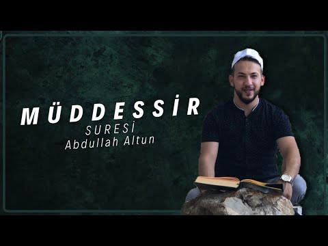 Müddessir Sûresi | سورة المدثر | (Tamamı - Mealli) | Abdullah Altun |