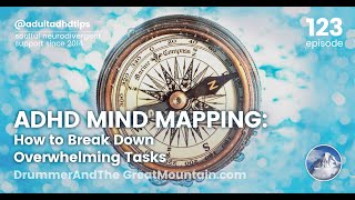 ADHD Mind Mapping – How to Break Down Overwhelming Tasks