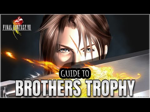 Final Fantasy 8 Remastered | Brothers Trophy Guide