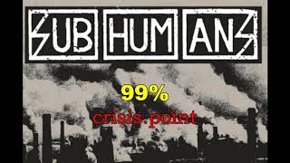 Subhumans - &quot;99%&quot;
