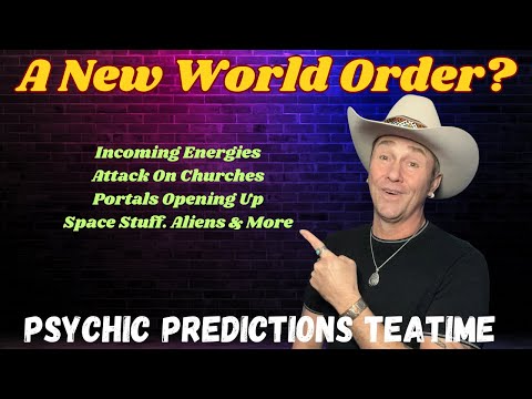 A New World Order? 🔮Psychic Predictions Events | Tittel Teatime 🫖