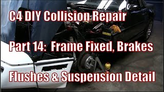 C4 Corvette Front End DIY Collision Repair - Part 14 - Frame, Flushes, Brakes, and Suspension Detail