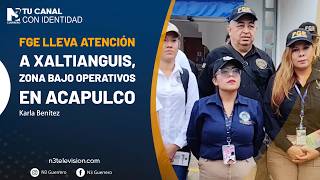 FGE lleva atención a Xaltianguis, zona bajo operativos en Acapulco