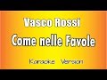 Vasco Rossi  -  Come Nelle Favole (Versione Karaoke Academy Italia)