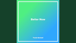 Better Now