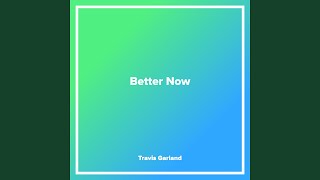 Better Now