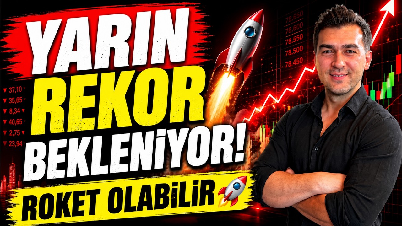 🚀 YARIN PATLAMA BEKLENİYOR! YENİ REKOR GELİR Mİ?