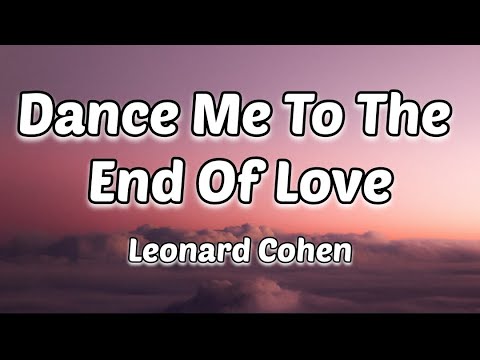 Leonard Cohen - Dance Me to the End of Love (Lyrics)