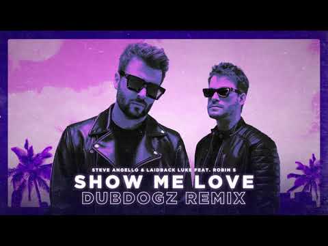 Steve Angello & Laidback Luke ft. Robin S - Show Me Love (Dubdogz Remix)