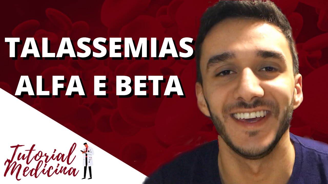 Entendendo melhor as TALASSEMIAS ALFA E BETA