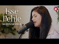Isse Pehle | Hindi Worship Song | Shirin George | Wilson George | Revival Music | Official Video