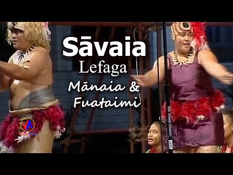 Savaia Lefaga : Mānaia & Fuataimi