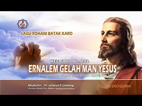 KEE 202 - ERNALEM GELAH MAN YESUS (Lagu Rohani Karo)