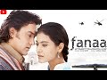 Fanaa 2006 Full Blockbuster Movie Amir Khan Kajol Devgan Hindi Movie