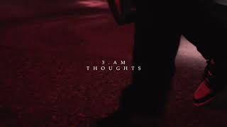 3 A.M. Thoughts Music Video