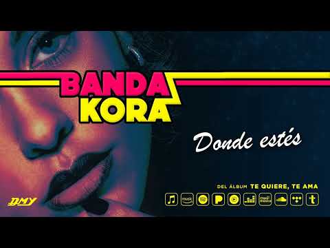 Banda Kora  - Donde Estés (Audio Oficial)