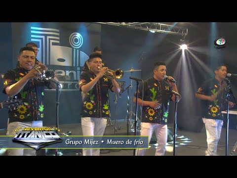 Grupo Mijez - Muero de frío, Reventón Titánico