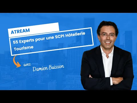 ATREAM : 55 experts pour une SCPI Hôtellerie - Tourisme