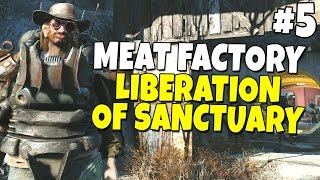 Fallout 4 - The Meat Factory #5 - Liberation of Sanctuary