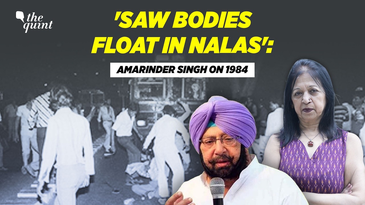'Saw Bodies Float Down Nalas': Amarinder Singh on 1984, Operation Bluestar and More | The Quint