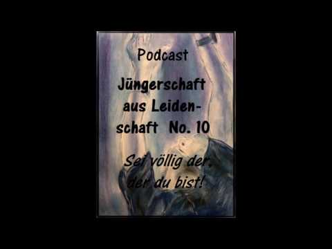 Einheit 10 -  Sei völlig der, der du bist!