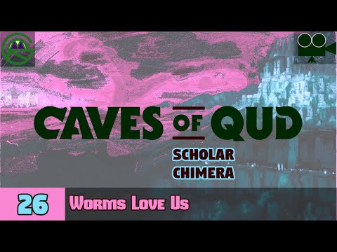 Caves of Qud -- Episode 26: Worms Love Us -- Scholar Chimera