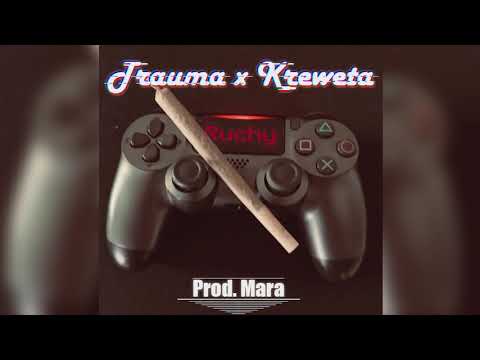 Trauma x Kreweta - Ruchy prod. Mara