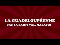 Tanya Saint-Val, Malavoi - La Guadeloupéenne (Lyrics)