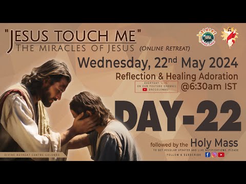 (LIVE) DAY - 22, Jesus touch me; The Miracles of Jesus Online Retreat | Wed | 22May 2024 | DRCC