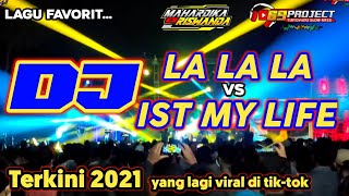 Download lagu DJ IST MY LIFE x LA LA LA by 69 project FT MAHARDIKA RISWANDA || lagu asik viral di tik tok 2021. mp3 Download lagu DJ IST MY LIFE x LA LA LA by 69 project FT MAHARDIKA RISWANDA || lagu asik viral di tik tok 2021. mp3