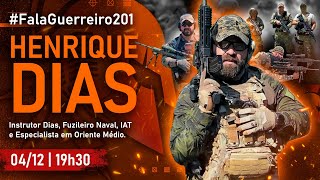HENRIQUE DIAS | Instrutor Dias, Fuzileiro Naval e Especialista em Oriente Médio • #FalaGuerreiro201