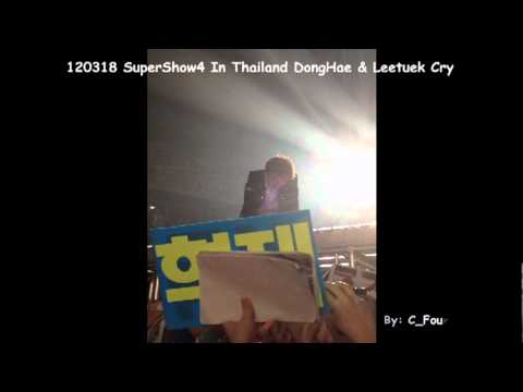 [Fancam]120318 SuperShow 4 In Thailand DongHae &Leeteuk cry [By:C_Four&Nunumfon]