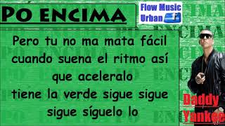 Po&#39; encima (letra) Daddy Yankee