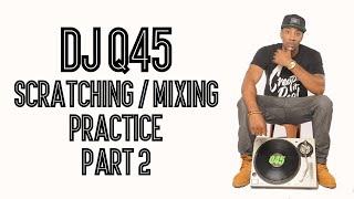 DJ Q45 Scratch / Mixing / Cue Practice @ Brand45 Studios Part 2