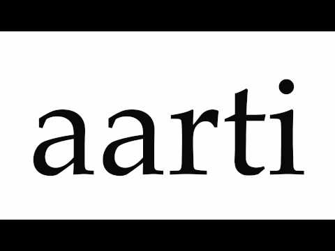 How to Pronounce aarti