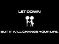 Let Down by Radiohead, but it will change your life.