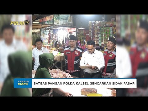 JAGA STABILITAS HARGA BAHAN POKOK DI BULAN RAMADAN, SATGAS PANGAN POLDA KALSEL GENCARKAN SIDAK PASAR