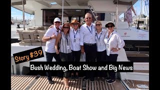 Let's Dance Sailing Story #39 - Bush Wedding, Boat Show and Big News