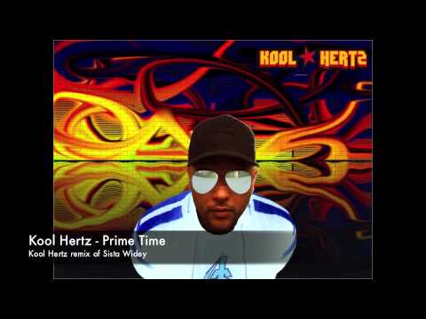 Kool Hertz Remix - Prime Time (Sista Widey)