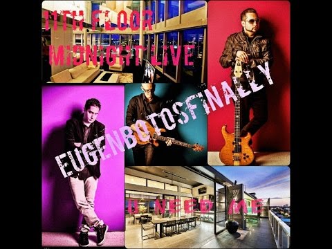 11th Floor Studio Midnight Live Sessions - Eugen Botos Finally - U Need Me ( OFFICIAL VIDEO)