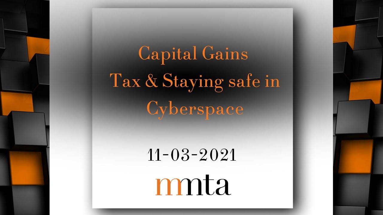 Capital Gains Tax & Staying safe in Cyberspace - Deon Welz