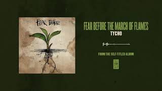 Fear Before The March Of Flames &quot;Tycho&quot;