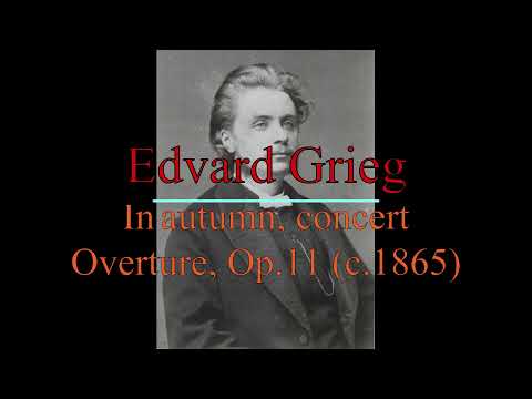 In autumn, concert Overture, Op.11, by Edvard Grieg