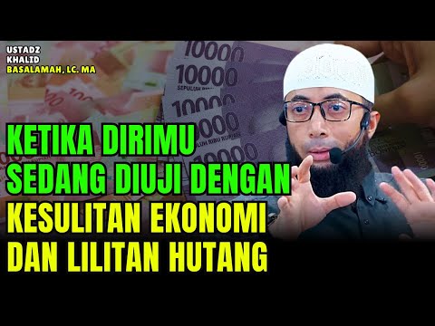 Inilah Sebabnya Kamu Diuji Dengan Kesulitan Ekonomi dan Lilitan Hutang | Ustadz Khalid Basalamah