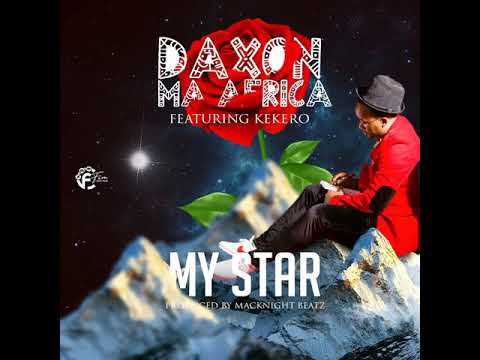 Daxon Ma Afriica Ft KEKERO "My Star" »»[Prod by McKnight ]