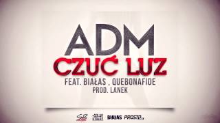 ADM - Czuć Luz (ft. Quebonafide, Białas, prod. Lanek)