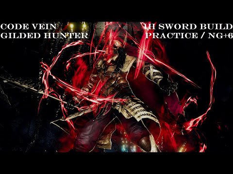 Code Vein - 5 Gilded Hunter No Damage - Practice 1H Sword NG+6