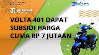 Motor Listrik Volta 401 Dapat Subsidi Rp 8 Juta Dibanderol Murah Jadi Rp 7 Jutaan, Intip Speknya