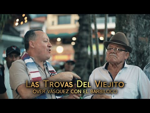 LAS TROVAS DEL VIEJITO Over Vásquez con el Barbiloco