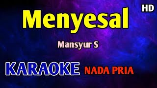 Download lagu MENYESAL Mansyur S - Karaoke  mp3